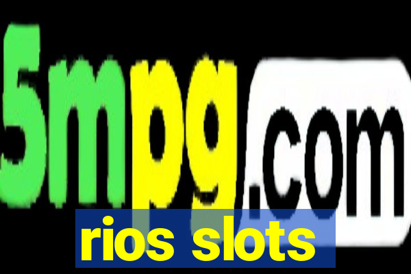 rios slots